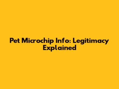 Pet Microchip Info: Legitimacy Explained