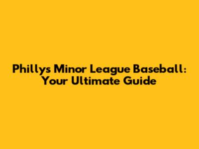 Philly's Minor League Baseball: Your Ultimate Guide