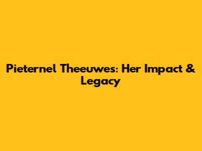 Pieternel Theeuwes: Her Impact & Legacy