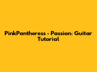 PinkPantheress - Passion: Guitar Tutorial