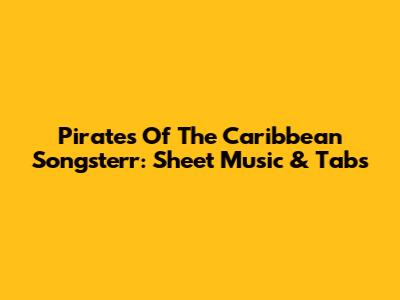 Pirates Of The Caribbean Songsterr: Sheet Music & Tabs