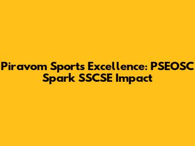 Piravom Sports Excellence: PSEOSC Spark SSCSE Impact