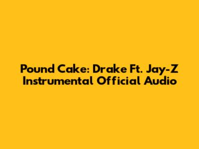 Pound Cake: Drake Ft. Jay-Z Instrumental Official Audio