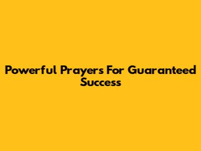 Powerful Prayers For Guaranteed Success