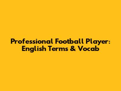 Professional Football Player: English Terms & Vocab