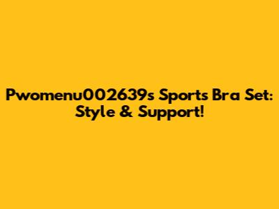 Pwomenu002639s Sports Bra Set: Style & Support!