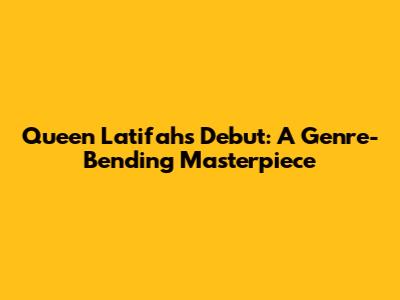 Queen Latifah's Debut: A Genre-Bending Masterpiece