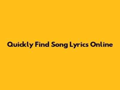 Quickly Find Song Lyrics Online