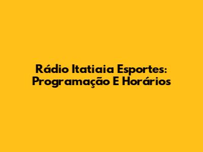 Rádio Itatiaia Esportes: Programação E Horários