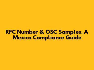 RFC Number & OSC Samples: A Mexico Compliance Guide