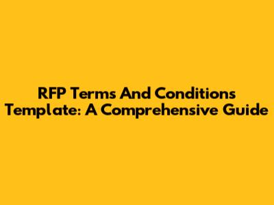 RFP Terms And Conditions Template: A Comprehensive Guide