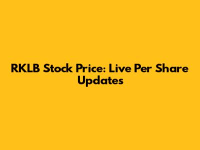 RKLB Stock Price: Live Per Share Updates