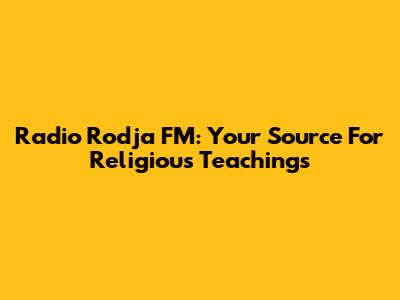 Radio Rodja FM: Your Source For Religious Teachings