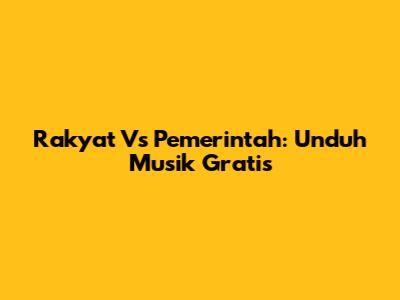 Rakyat Vs Pemerintah: Unduh Musik Gratis