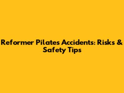 Reformer Pilates Accidents: Risks & Safety Tips
