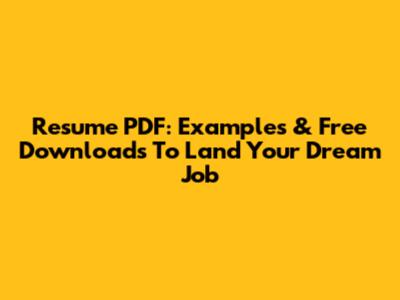 Resume PDF: Examples & Free Downloads To Land Your Dream Job