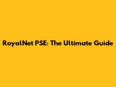 RoyalNet PSE: The Ultimate Guide