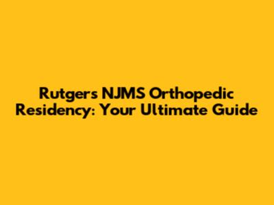 Rutgers NJMS Orthopedic Residency: Your Ultimate Guide