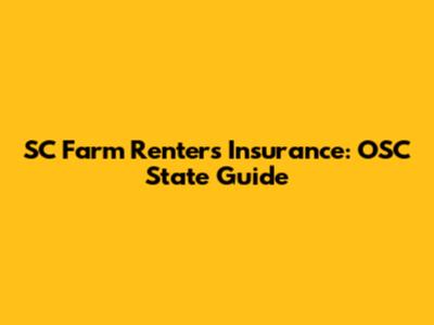 SC Farm Renters Insurance: OSC State Guide