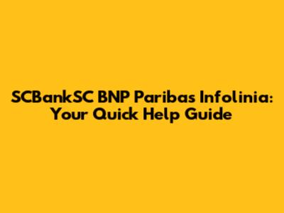 SCBankSC BNP Paribas Infolinia: Your Quick Help Guide