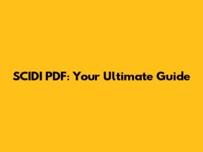 SCIDI PDF: Your Ultimate Guide