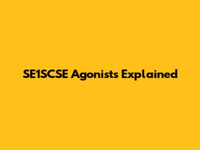 SE1SCSE Agonists Explained