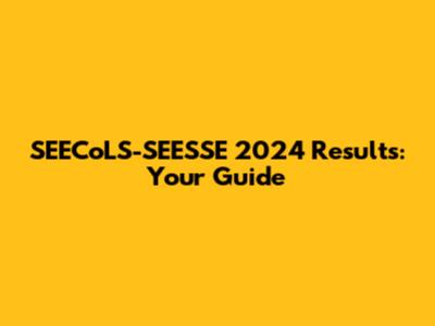SEECoLS-SEESSE 2024 Results: Your Guide