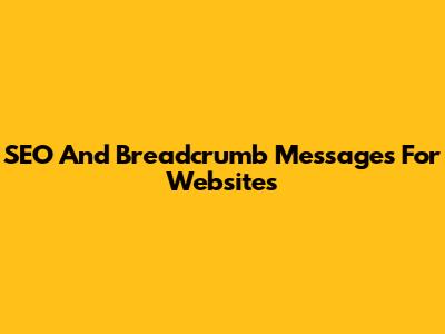 SEO And Breadcrumb Messages For Websites