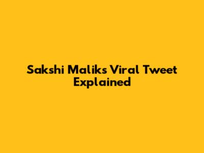 Sakshi Malik's Viral Tweet Explained