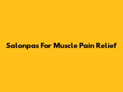 Salonpas For Muscle Pain Relief