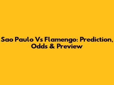 Sao Paulo Vs Flamengo: Prediction, Odds & Preview
