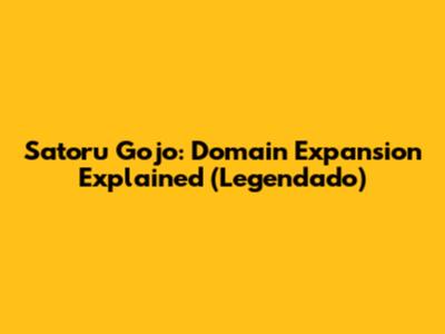Satoru Gojo: Domain Expansion Explained (Legendado)