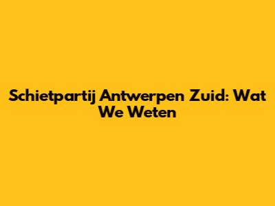 Schietpartij Antwerpen Zuid: Wat We Weten
