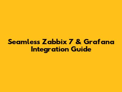 Seamless Zabbix 7 & Grafana Integration Guide