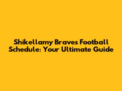 Shikellamy Braves Football Schedule: Your Ultimate Guide