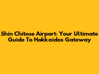 Shin Chitose Airport: Your Ultimate Guide To Hokkaido's Gateway