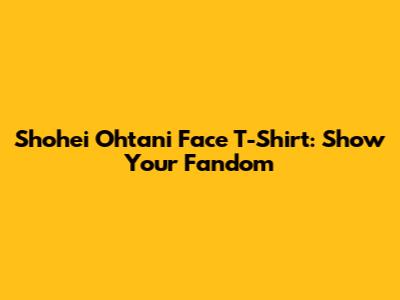 Shohei Ohtani Face T-Shirt: Show Your Fandom
