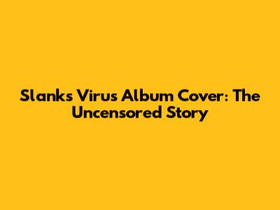 Slank's 'Virus' Album Cover: The Uncensored Story