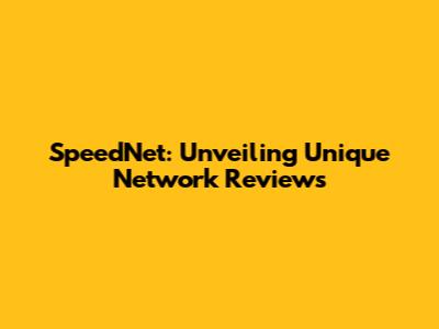 SpeedNet: Unveiling Unique Network Reviews
