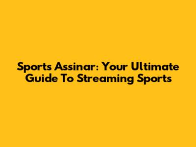 Sports Assinar: Your Ultimate Guide To Streaming Sports