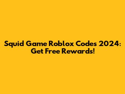 Squid Game Roblox Codes 2024: Get Free Rewards!
