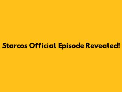 Starco's Official Episode Revealed!