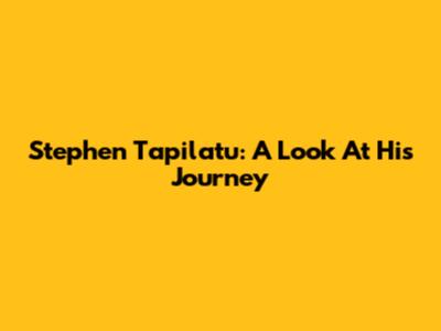 Stephen Tapilatu: A Look At His Journey