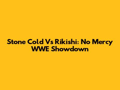 Stone Cold Vs Rikishi: No Mercy WWE Showdown