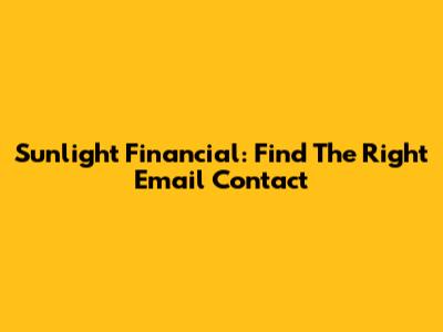 Sunlight Financial: Find The Right Email Contact