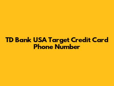 TD Bank USA Target Credit Card Phone Number