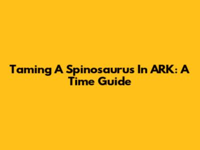 Taming A Spinosaurus In ARK: A Time Guide