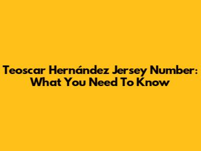 Teoscar Hernández Jersey Number: What You Need To Know