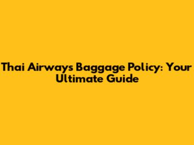 Thai Airways Baggage Policy: Your Ultimate Guide