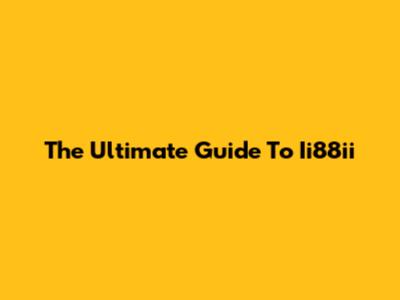 The Ultimate Guide To Ii88ii